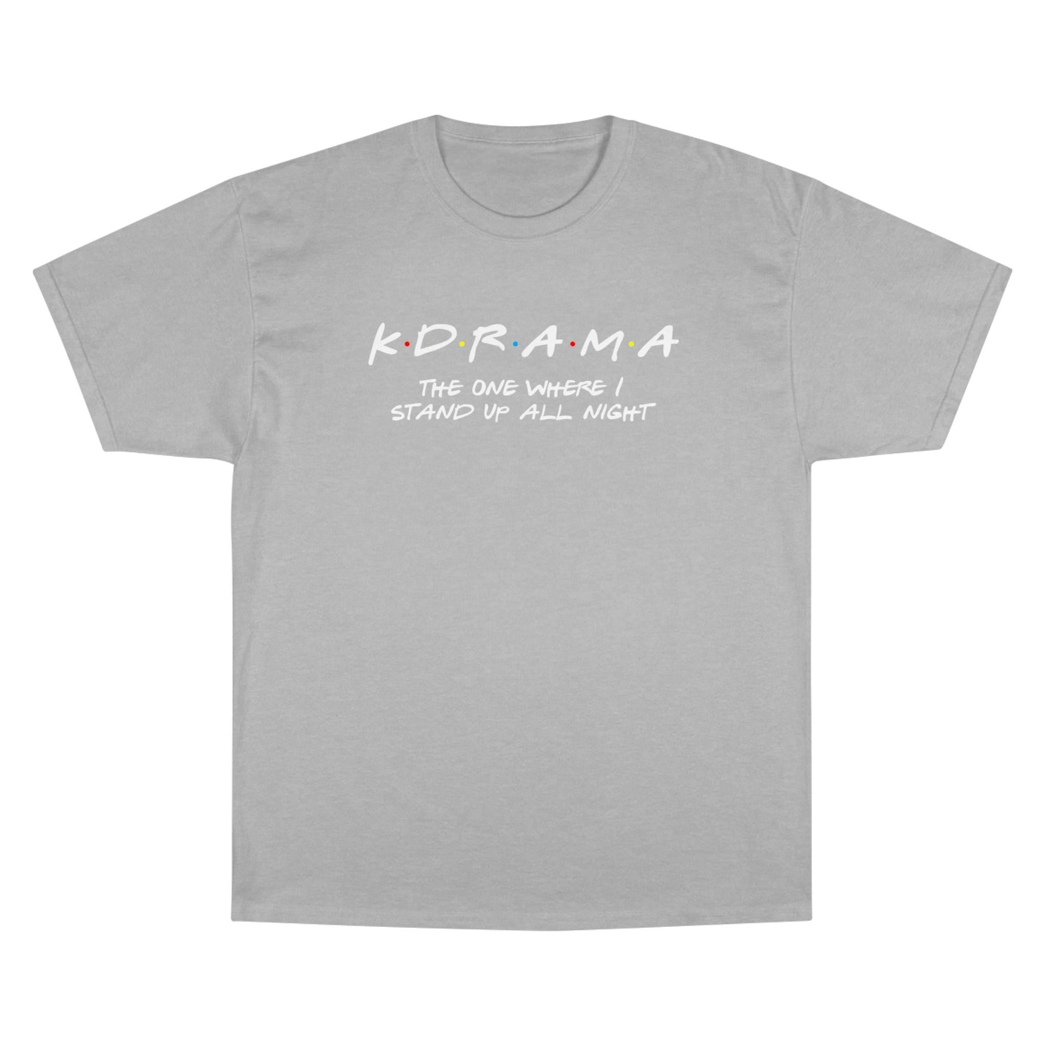 First K-Drama Champion T-Shirt: The One Where I Stand Up All Night