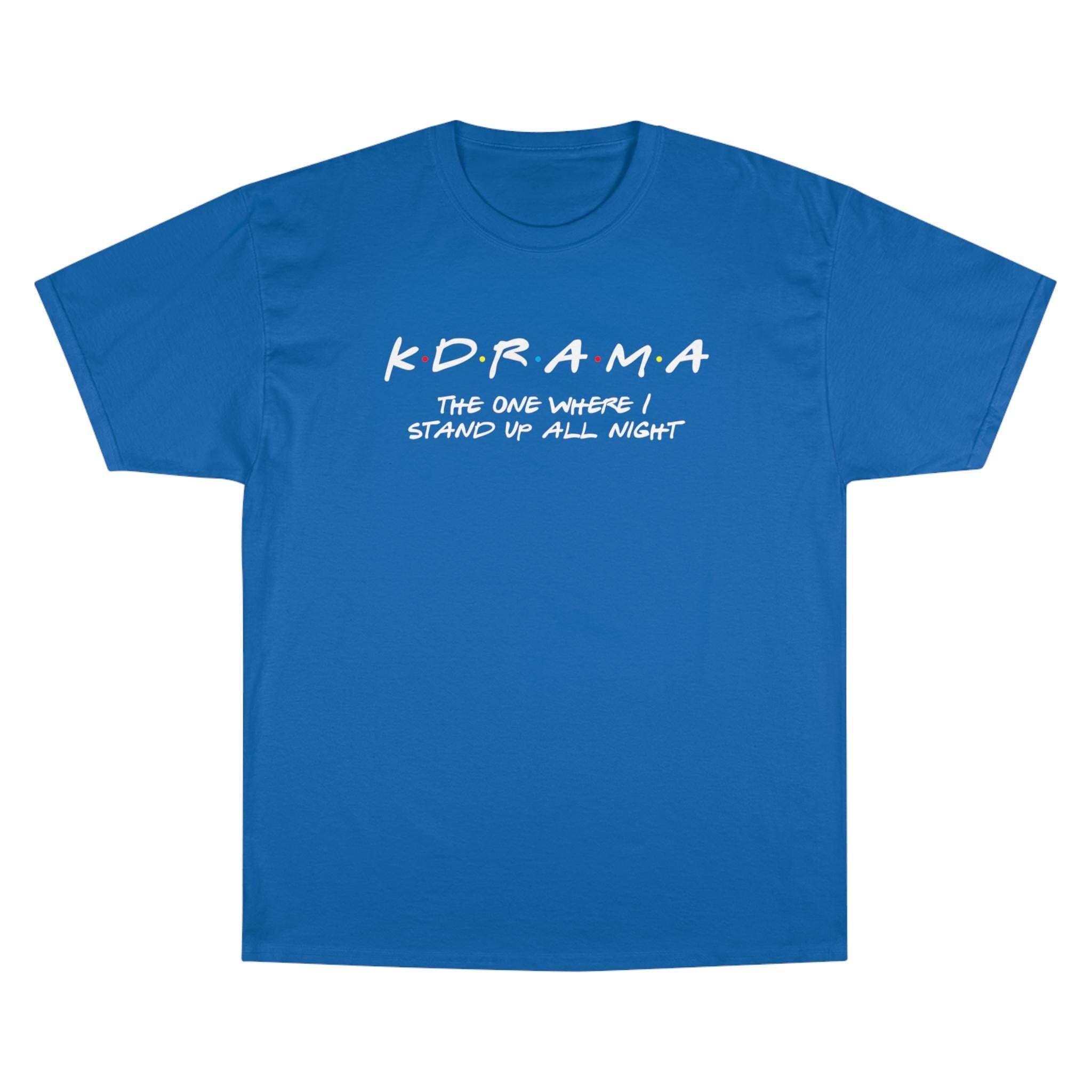 First K-Drama Champion T-Shirt: The One Where I Stand Up All Night