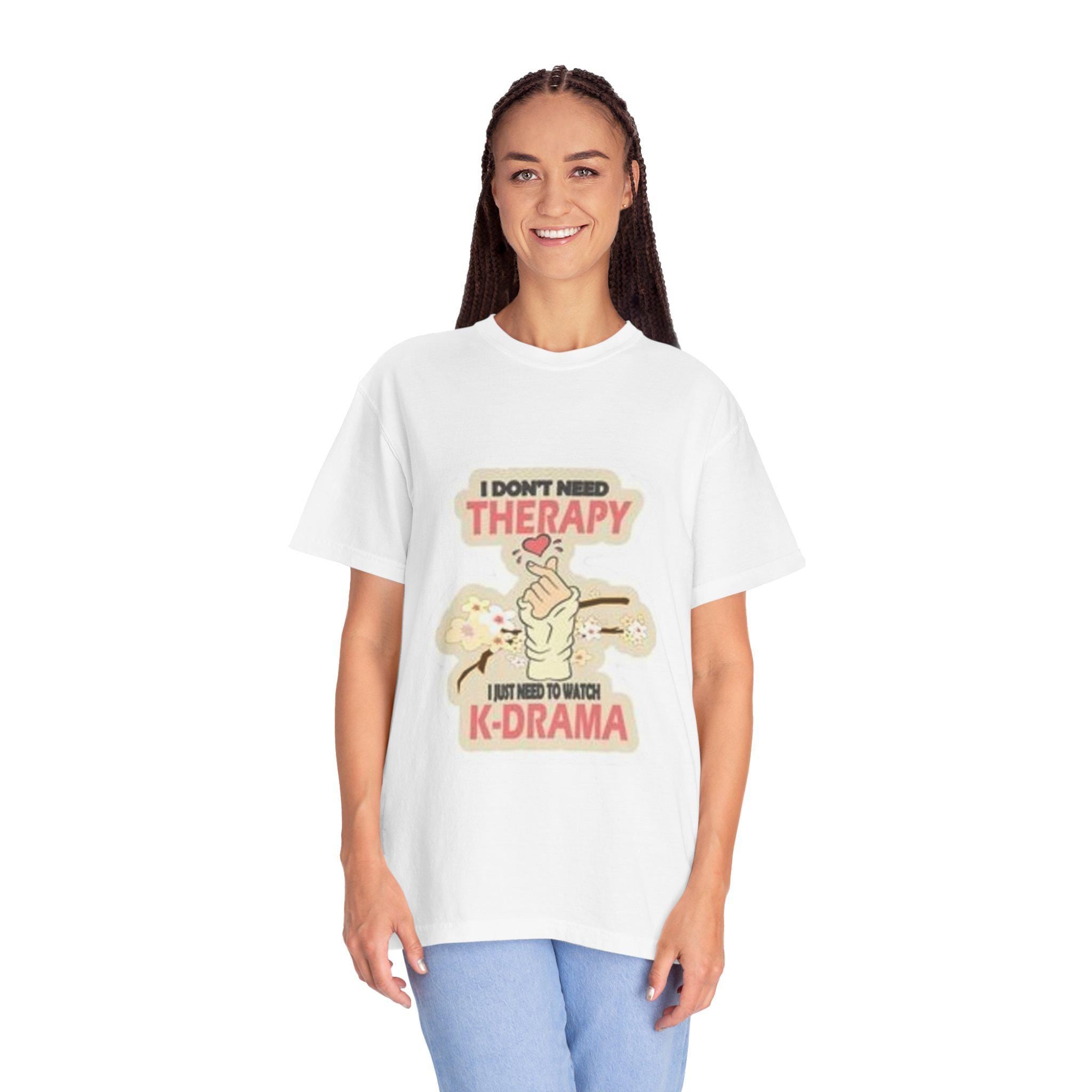 I Dont Need Therapy Unisex Garment-Dyed T-Shirt - Funny Shirt for Stress Relief, Casual Gift for Relaxation Lovers